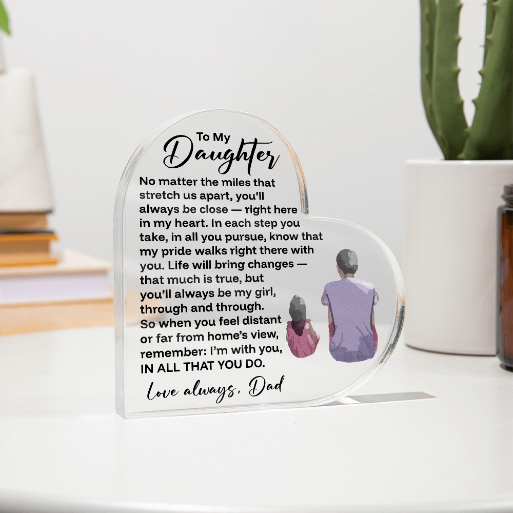To My Daughter Acrylic Keepsake, No Matter The Miles That Stretch Us Apart