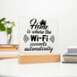 Unique Housewarming Gift, Home Is Where The Wifi Connects Automatically Acrylic Plaque
