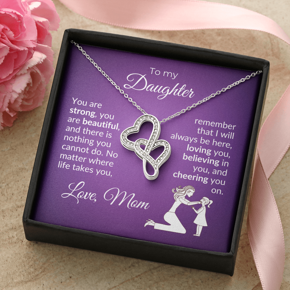 To My Daughter, You Are Strong, You Are Beautiful, And There Is Nothing You Cannot Do...