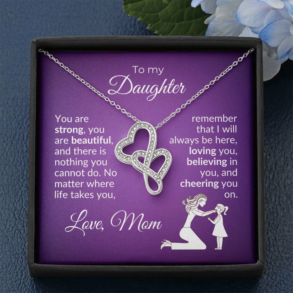 To My Daughter, You Are Strong, You Are Beautiful, And There Is Nothing You Cannot Do...