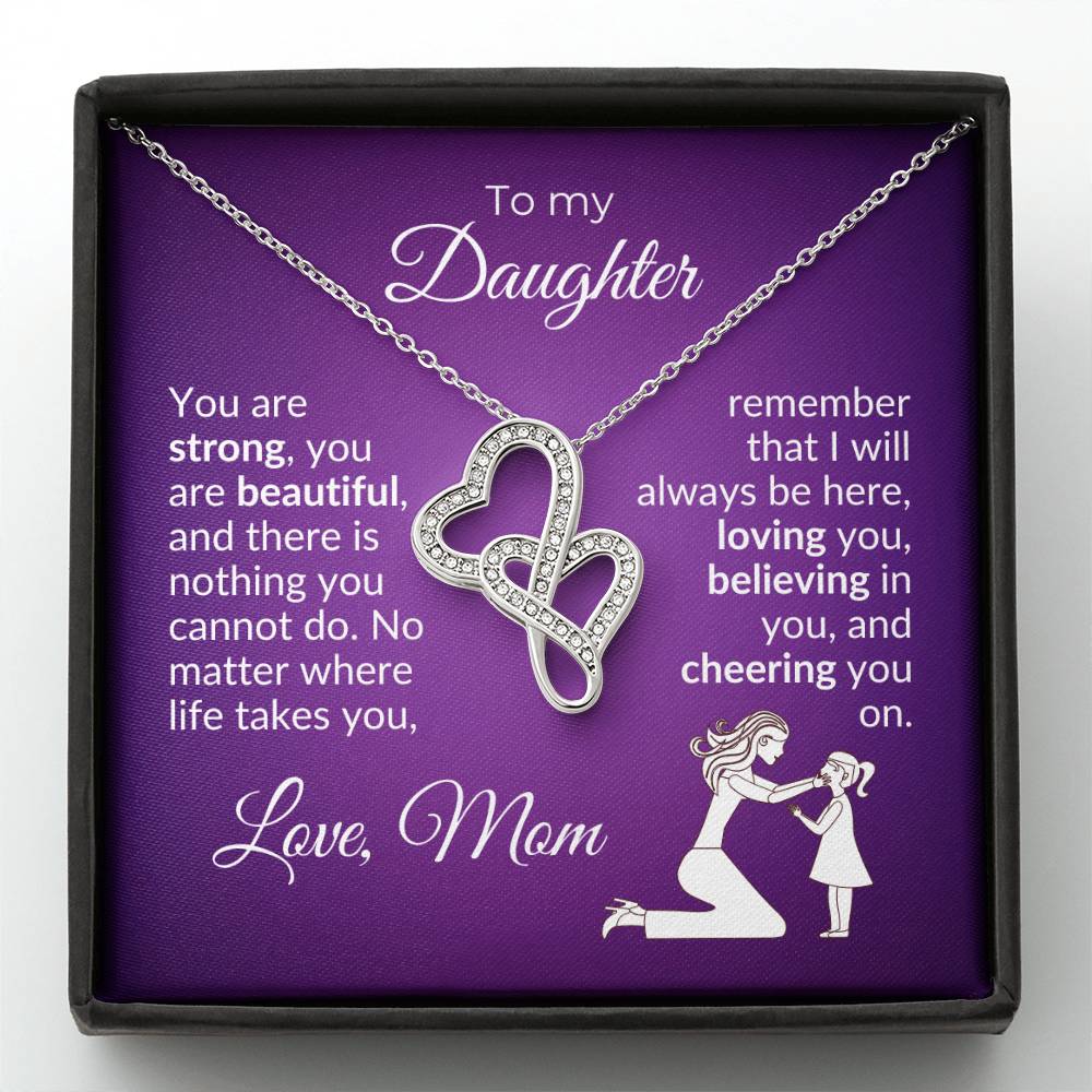 To My Daughter, You Are Strong, You Are Beautiful, And There Is Nothing You Cannot Do...