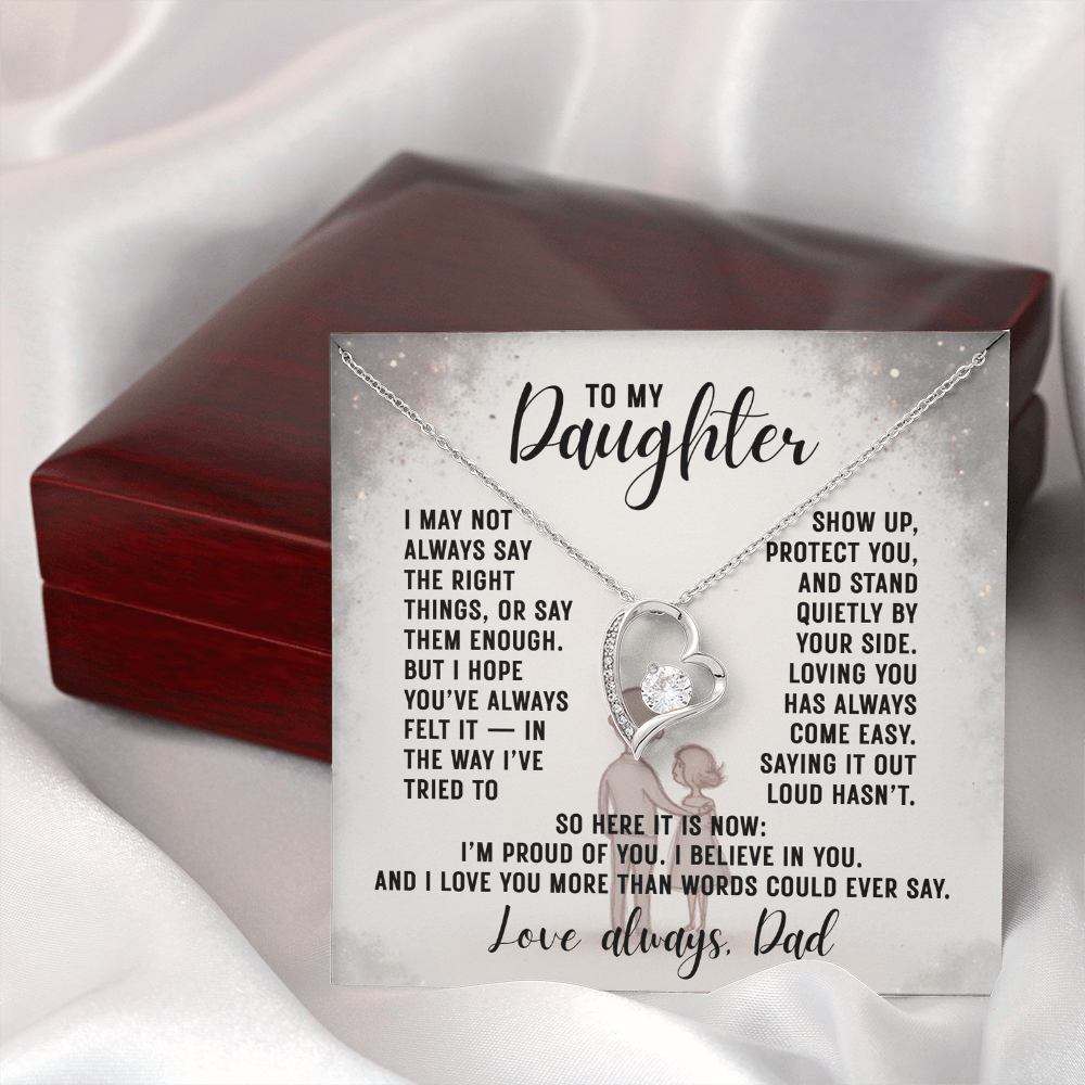 To My Daughter, I May Not Always Say The Right Things...