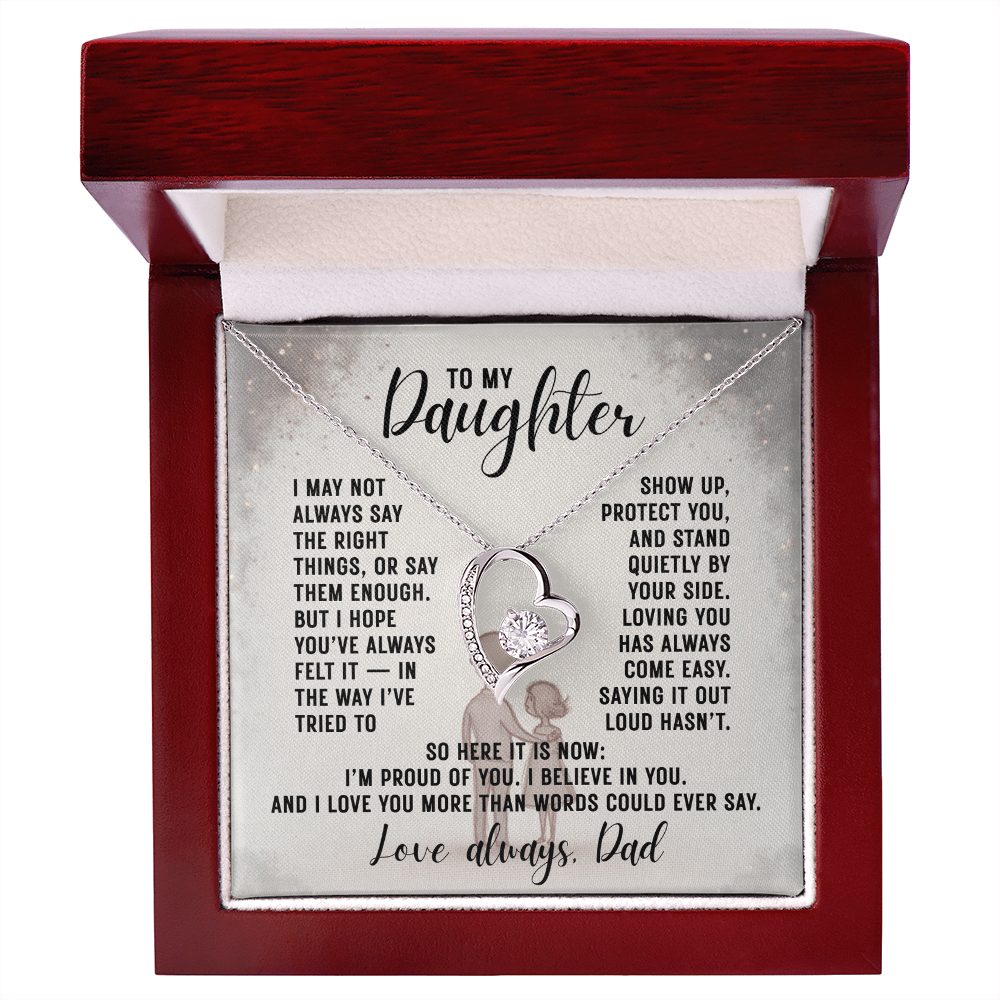 To My Daughter, I May Not Always Say The Right Things...