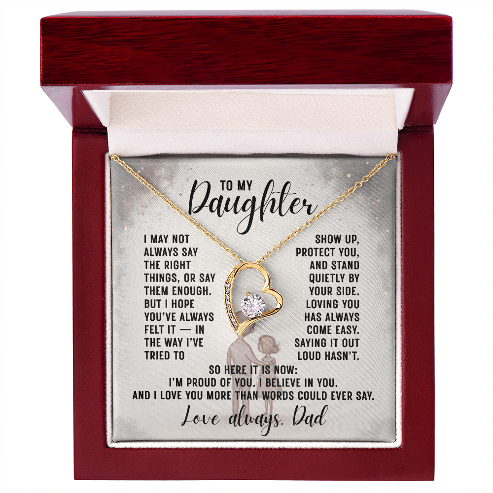 To My Daughter, I May Not Always Say The Right Things...