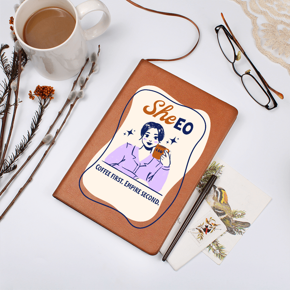 Empowering She.EO,  Coffee First, Empire Second,  Inspirational Gift for Entrepreneurs, Lined Journal