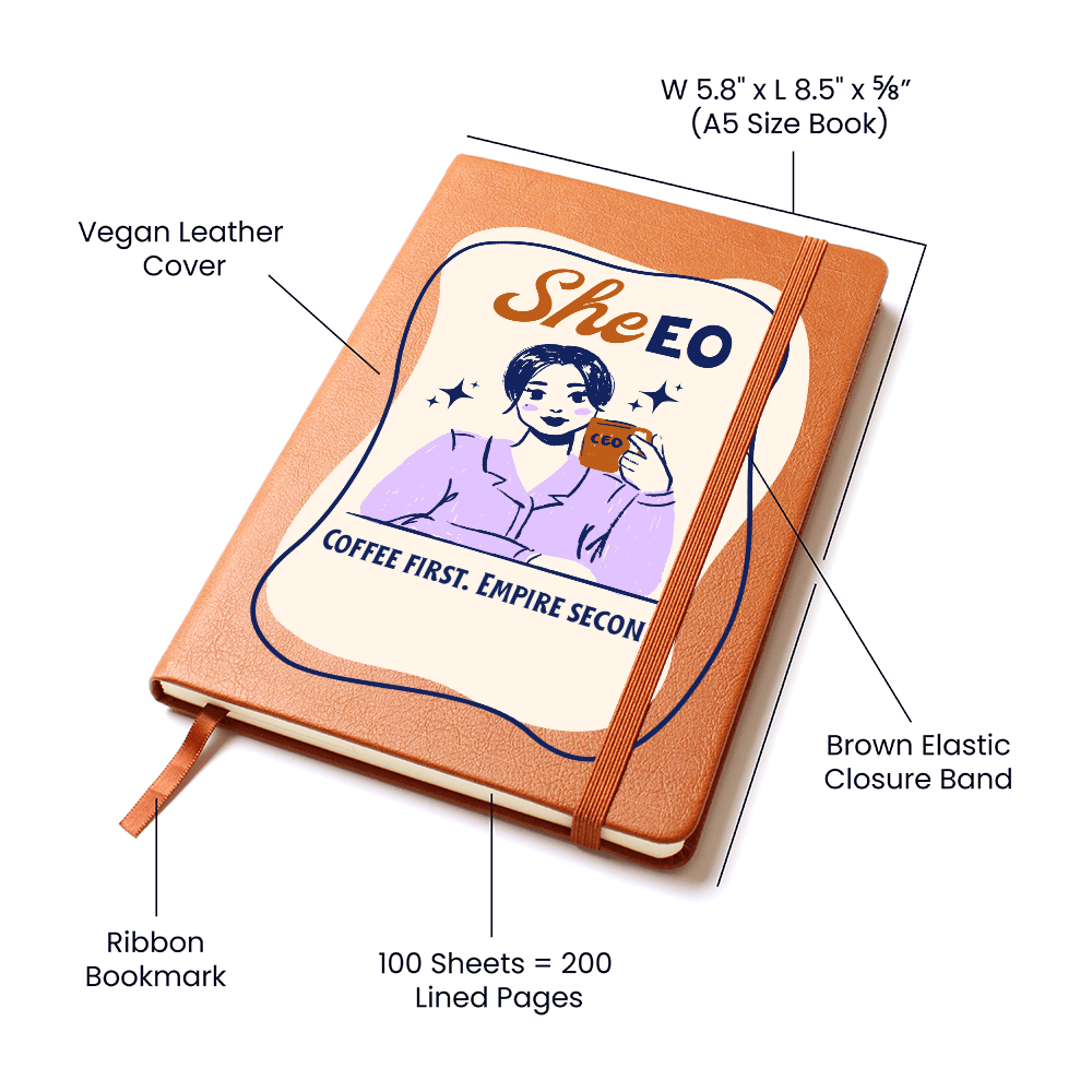 Empowering She.EO,  Coffee First, Empire Second,  Inspirational Gift for Entrepreneurs, Lined Journal