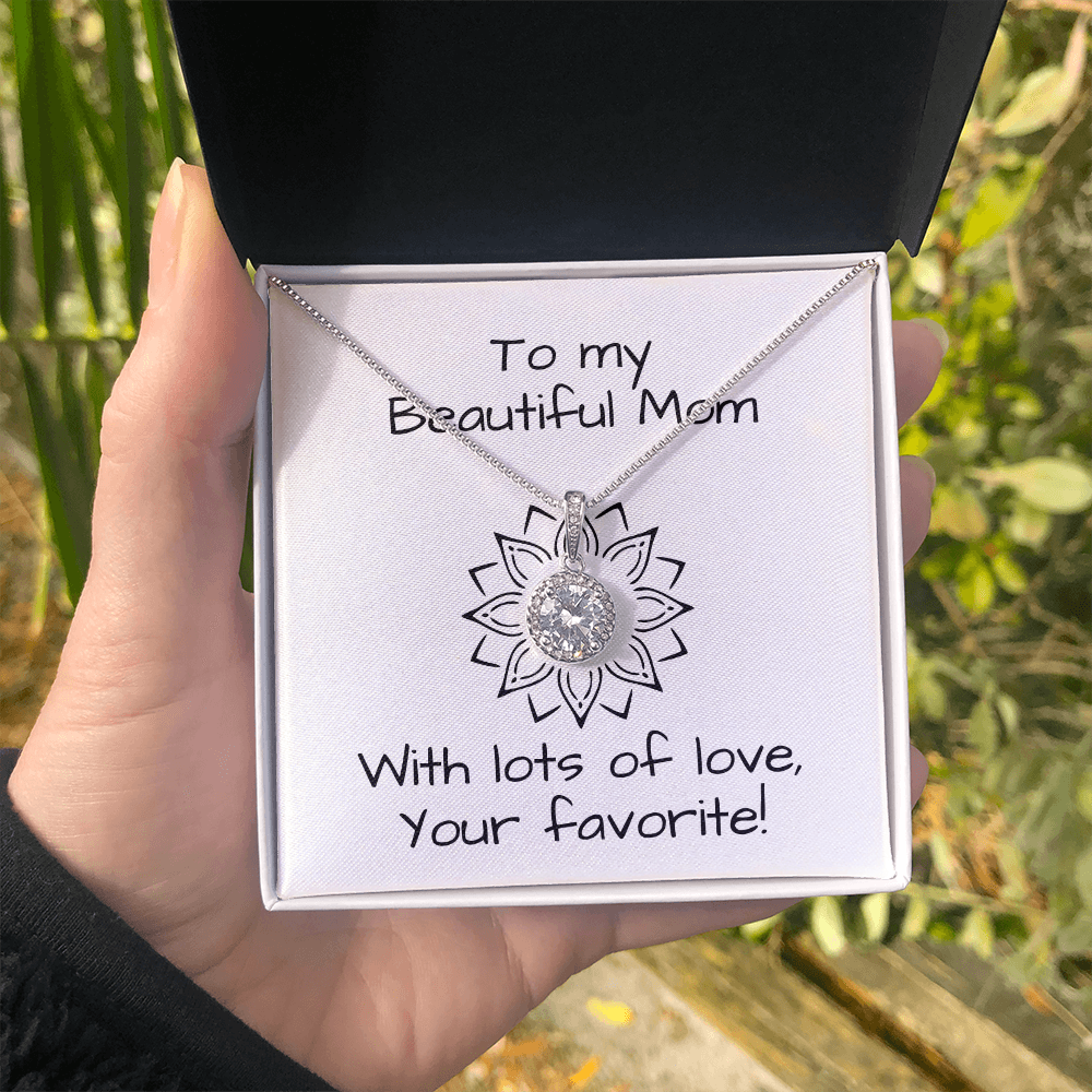 To My Beautiful Mom, With Lots Of Love, Your Favorite!