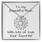 To My Beautiful Mom, With Lots Of Love, Your Favorite!