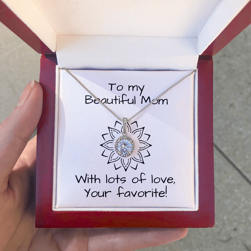 To My Beautiful Mom, With Lots Of Love, Your Favorite!