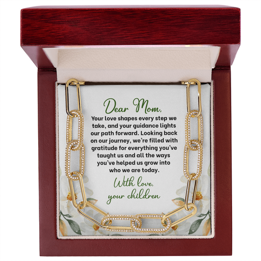 Dear Mom, Your Love Shapes Every Step We Take, And Your Guidance Lights Our Path Forward...