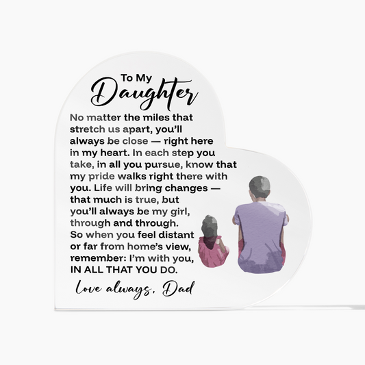 To My Daughter Acrylic Keepsake, No Matter The Miles That Stretch Us Apart