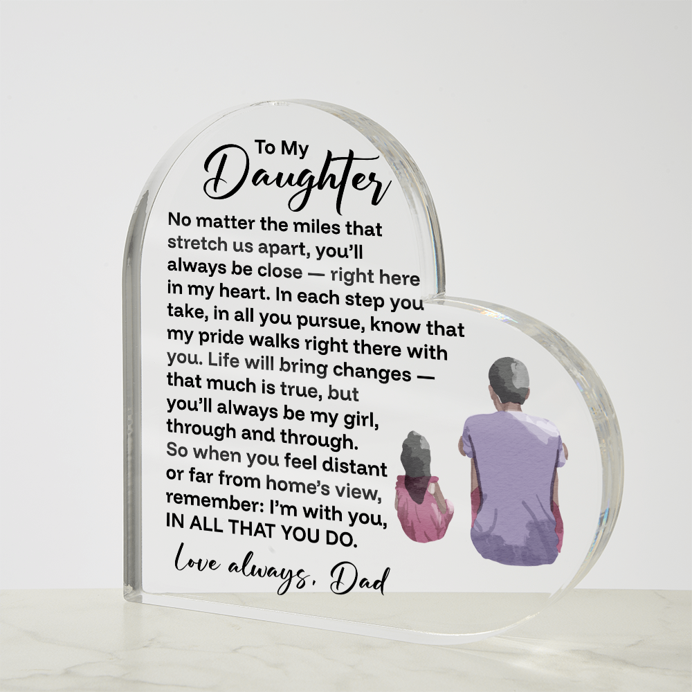 To My Daughter Acrylic Keepsake, No Matter The Miles That Stretch Us Apart