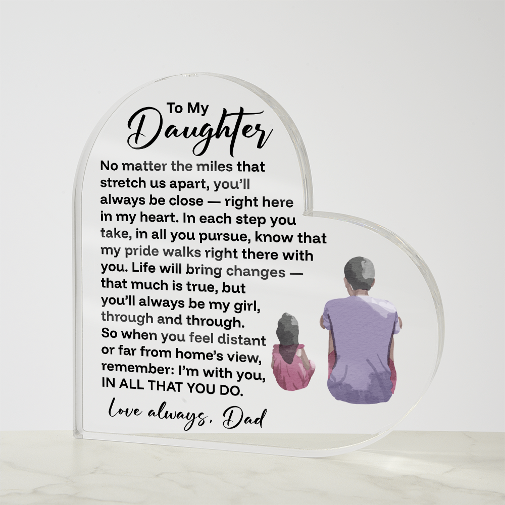To My Daughter Acrylic Keepsake, No Matter The Miles That Stretch Us Apart