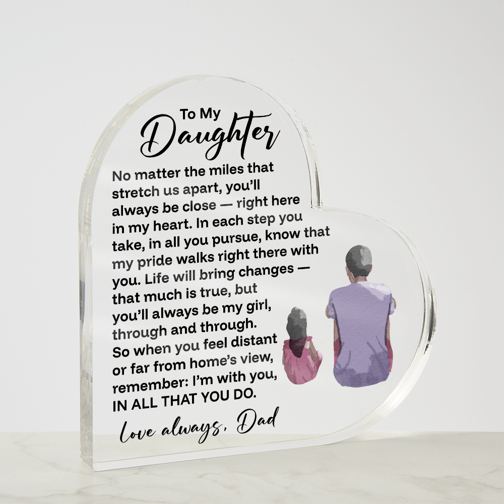 To My Daughter Acrylic Keepsake, No Matter The Miles That Stretch Us Apart