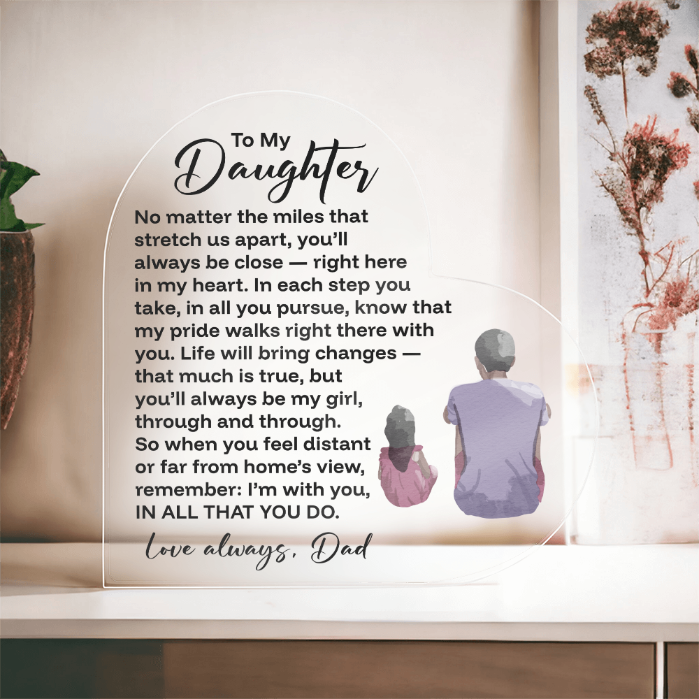 To My Daughter Acrylic Keepsake, No Matter The Miles That Stretch Us Apart