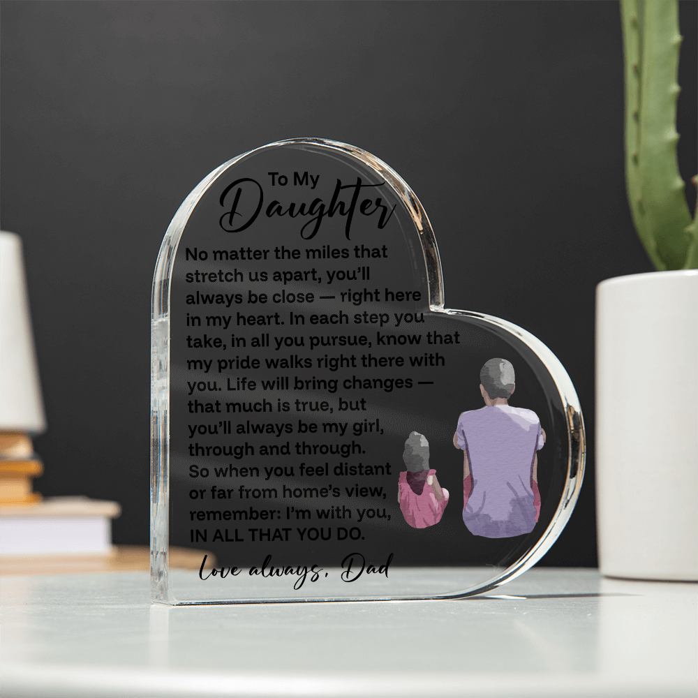 To My Daughter Acrylic Keepsake, No Matter The Miles That Stretch Us Apart