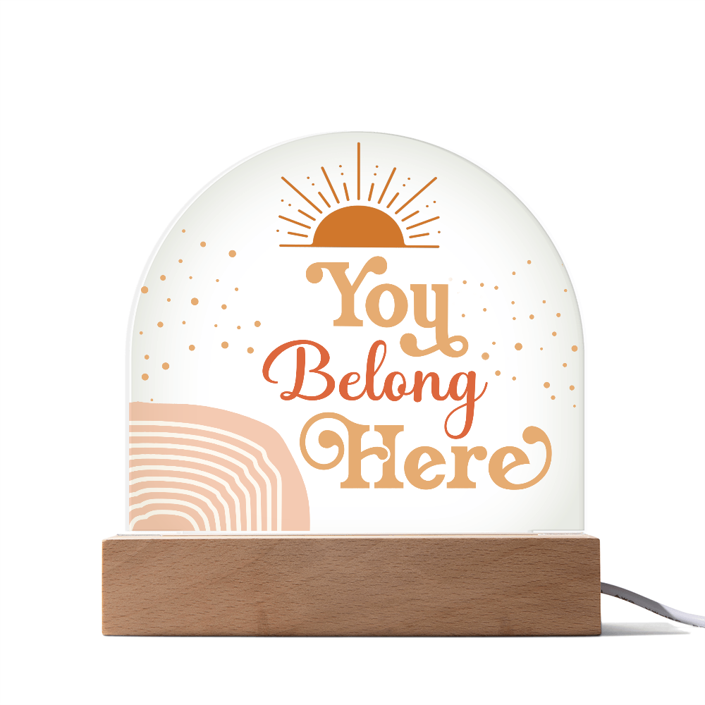 Acrylic Plaque, Classroom Decor, Counseling Office Plaque, Inclusion, You Belong Here
