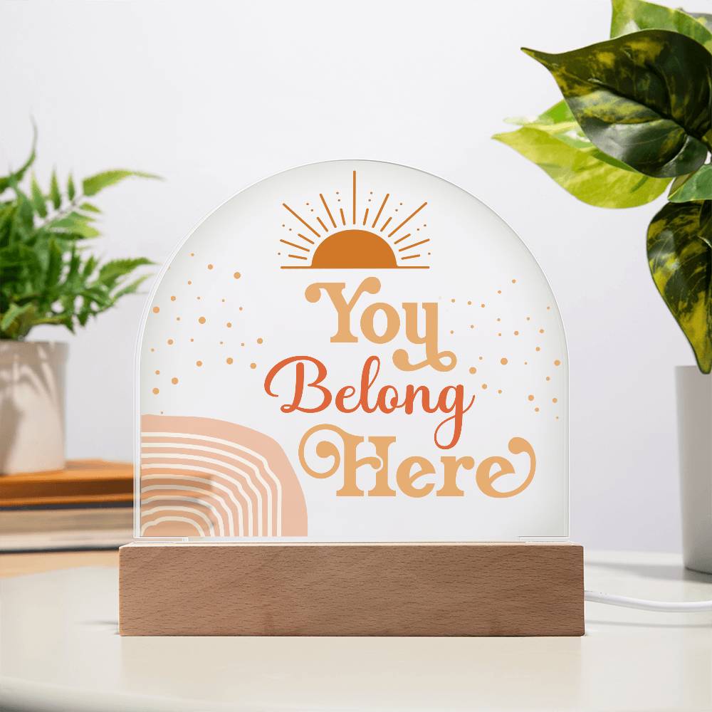 Acrylic Plaque, Classroom Decor, Counseling Office Plaque, Inclusion, You Belong Here