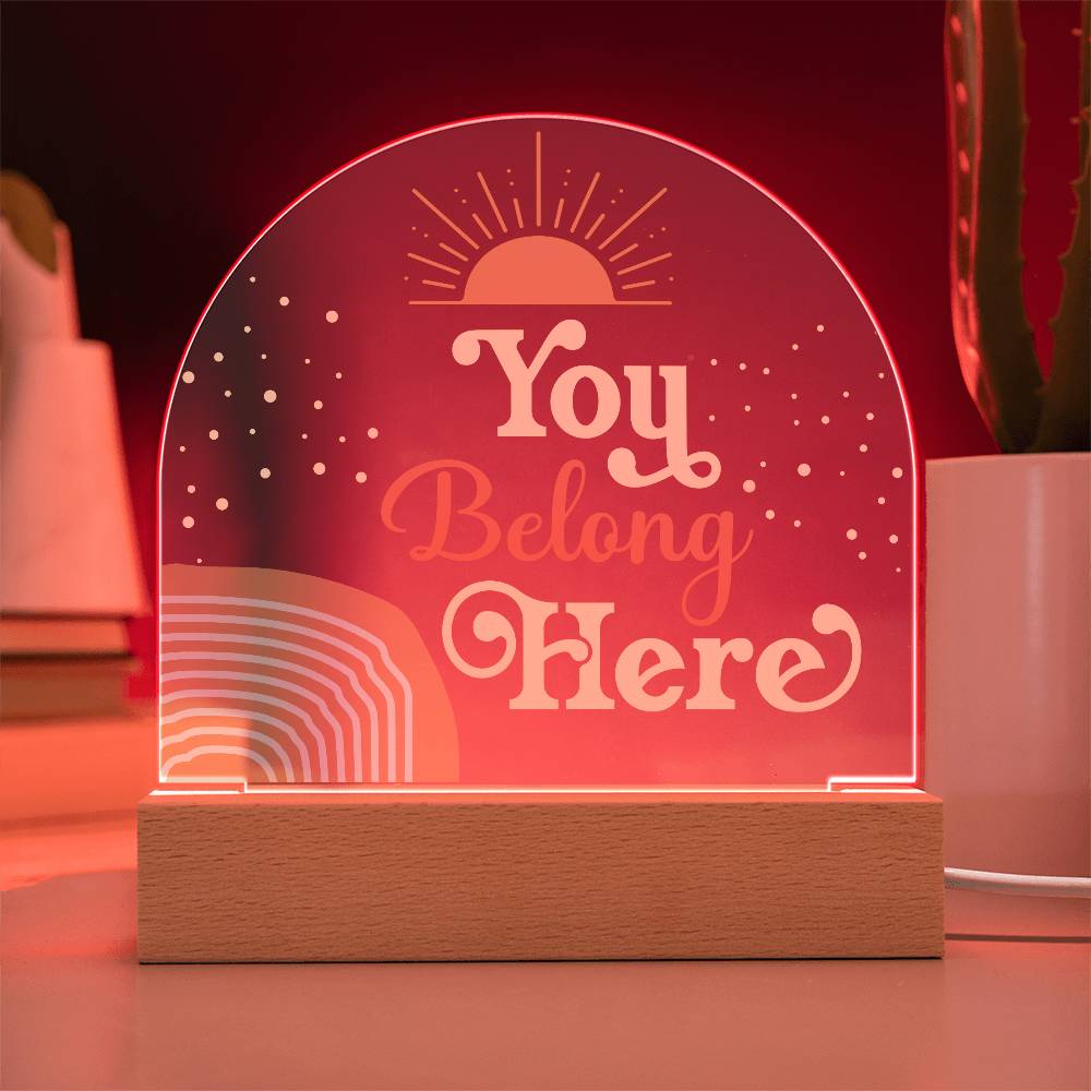 Acrylic Plaque, Classroom Decor, Counseling Office Plaque, Inclusion, You Belong Here