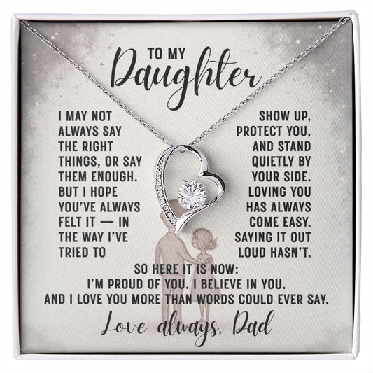 To My Daughter, I May Not Always Say The Right Things...