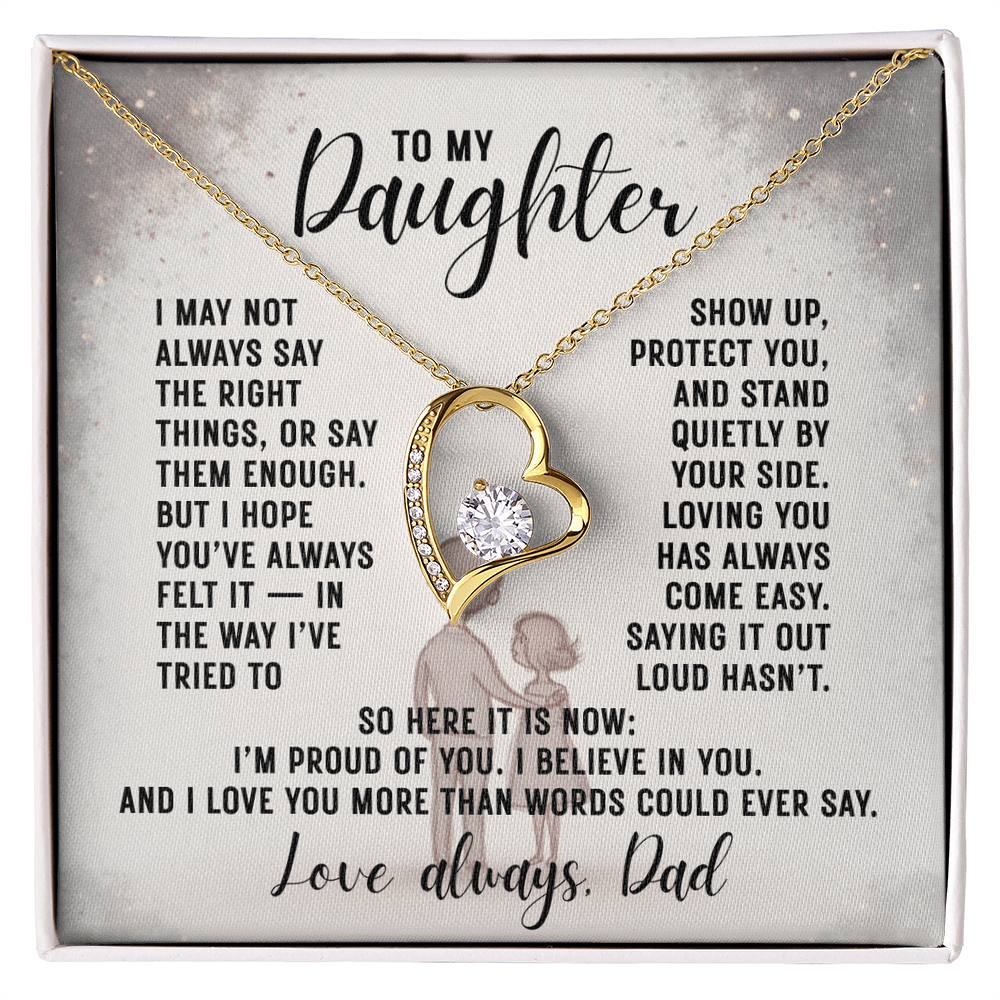 To My Daughter, I May Not Always Say The Right Things...