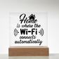 Unique Housewarming Gift, Home Is Where The Wifi Connects Automatically Acrylic Plaque