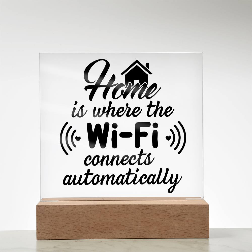 Unique Housewarming Gift, Home Is Where The Wifi Connects Automatically Acrylic Plaque