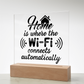 Unique Housewarming Gift, Home Is Where The Wifi Connects Automatically Acrylic Plaque