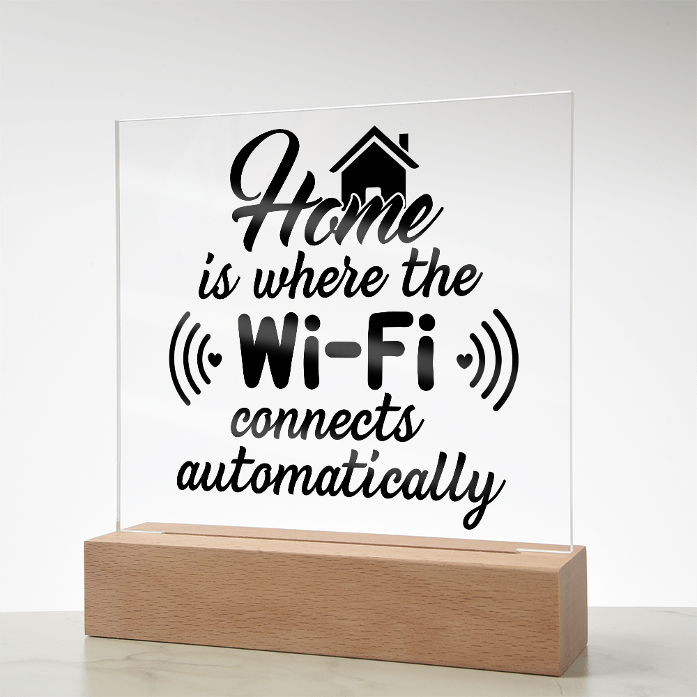 Unique Housewarming Gift, Home Is Where The Wifi Connects Automatically Acrylic Plaque