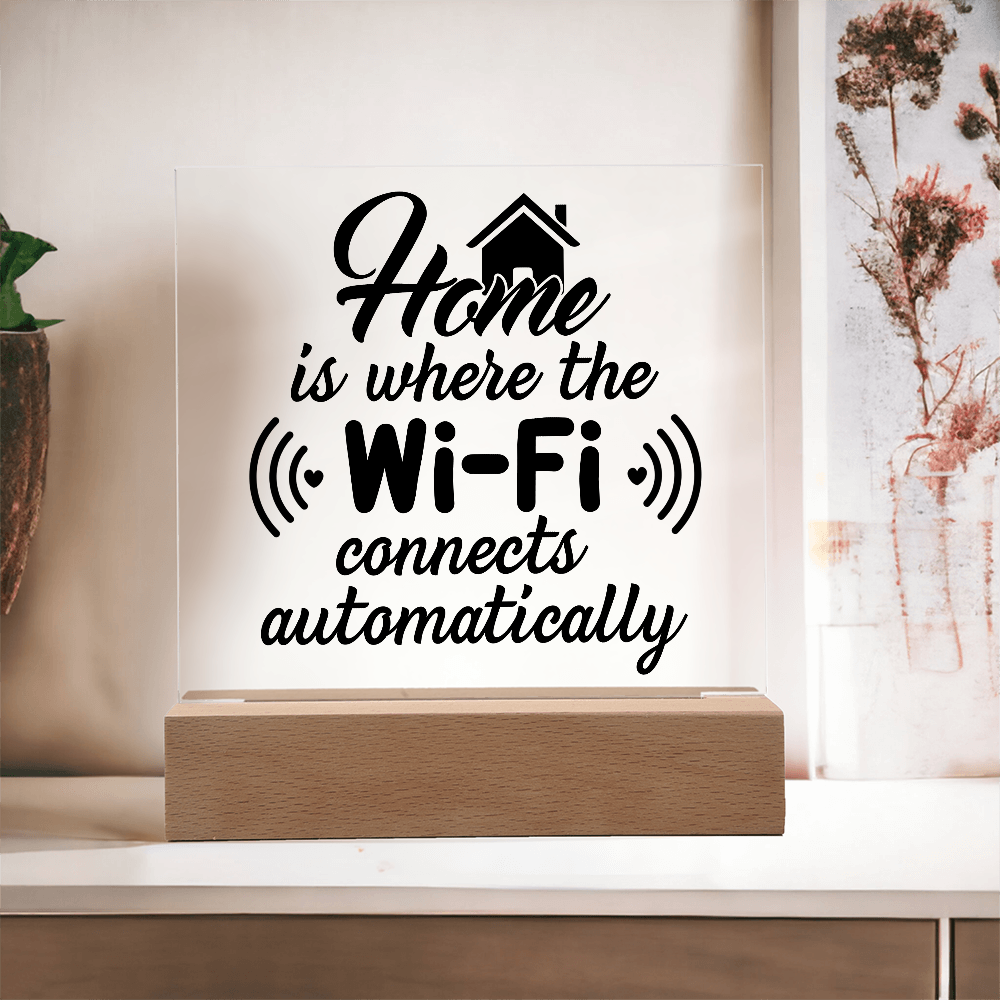 Unique Housewarming Gift, Home Is Where The Wifi Connects Automatically Acrylic Plaque