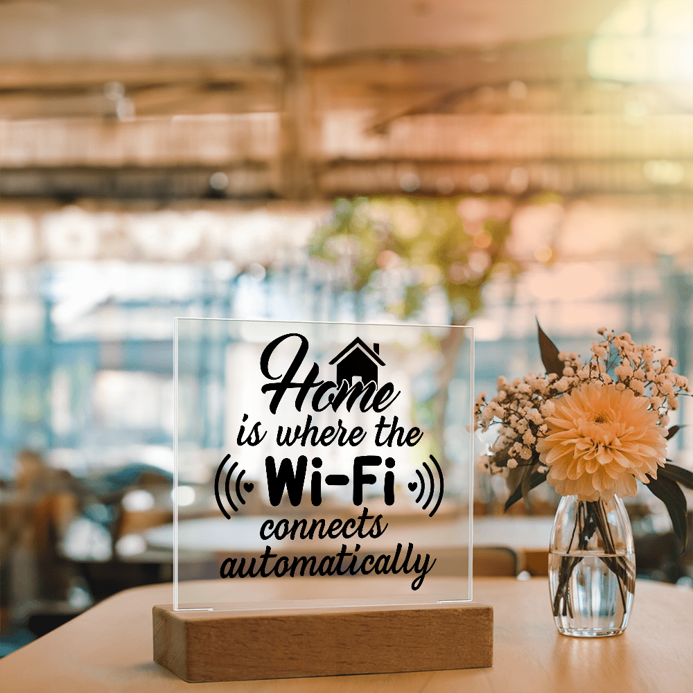 Unique Housewarming Gift, Home Is Where The Wifi Connects Automatically Acrylic Plaque